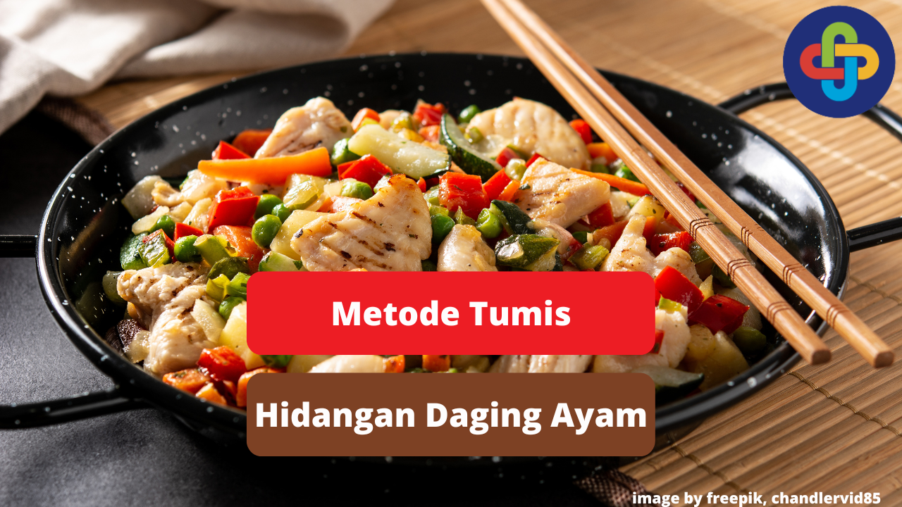 Berikut Metode Tumis Untuk Inspirasi Memasak Daging Ayam